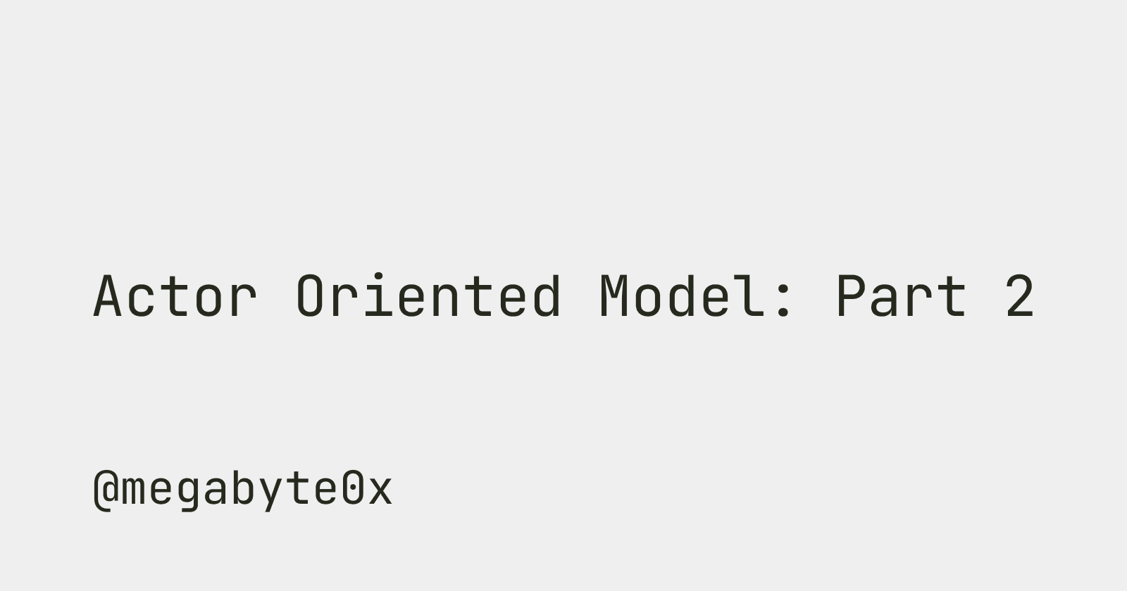 Actor Oriented Model: Part 2